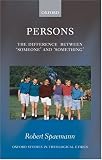 Persons: The Difference Between Someone and Something (Oxford Studies in Theological Ethics)