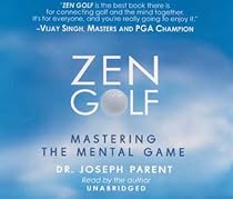 Zen Golf: Mastering the Mental Game - Audiobook [UNABRIDGED]