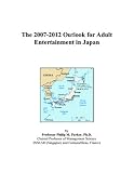 The 2007-2012 Outlook for Adult Entertainment in Japan