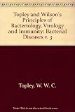 Topley and Wilson's Principles of bacteriology, virology and immunity. Vol.3, [Bacterial diseases]