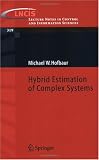 Hybrid Estimation of Complex Systems (Lecture Notes in Control and Information Sciences)