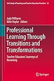 Professional learning through transitions and transformations : teacher educators' journeys of becoming