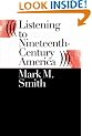 Listening to Nineteenth-Century America
