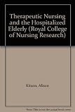 Therapeutic nursing and the hospitalised elderly