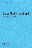 Social Media Handbuch: Theorien, Methoden, Modelle - 