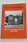 James Pyke Thompson : the Turner House, Penarth 1888-1988