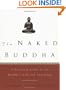 The Naked Buddha: A Practical Guide to the Buddha's Life and Teachings