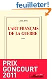 L'art fran�ais de la guerre Prix Goncourt 2011
