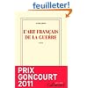L'art fran�ais de la guerre Prix Goncourt 2011