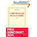 L'art fran�ais de la guerre Prix Goncourt 2011
