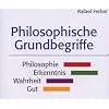 Philosophische Grundbegriffe, 4 Audio-CDs: Philosophie - Erkenntnis - Wahrheit - Gut