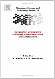 Inorganic Membranes: Synthesis, Characterization and Applications, Volume 13 (Membrane Science and Technology)