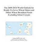The 2009-2014 World Outlook for Ready-To-Serve Wheat Flakes and Other Wheat Breakfast Foods Excluding Infant Cereals