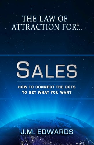 The Law of Attraction For Sales - How To Connect The Dots To Get What You Want (1)