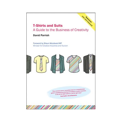 T-shirts and Suits: A Guide to the Business of Creativity