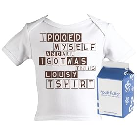 Spoilt Rotten - I Pooed Myself And All I Got Was This Lousy T-Shirt Baby & Toddler Lap T-Shirt 100% Organic Sizes 0M upto 6 yrs WHITE + in funky Milk Carton