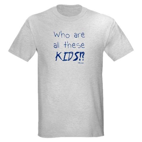 Who are all these kids Ash Grey TShirt Funny Light TShirt by CafePress = Nerdy TShirt 418lS ipEXL Who are all these kids Ash Grey TShirt Funny Light TShirt by CafePress = Nerdy TShirt