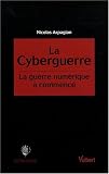 La cyberguerre : La guerre num�rique a commenc�
