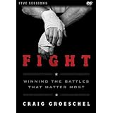 fight study guide with dvd winning the battles that matter most