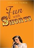 Fun With Shorts Volume Three