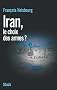 Iran, le choix des armes ?