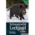 Schwarzwild Lockjagd: Erfahrungen eines Praktikers