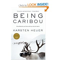 Being Caribou: Five Months on Foot with an Arctic Herd