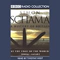 A History of Britain, Volume 1: At the Edge of the World, 3000 BC - AD 1603