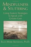Mindfulness & Stuttering: Using Eastern Strategies to Speak with Greater Ease