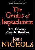 The Genius of Impeachment: The Founders' Cure for Royalism