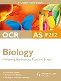 OCR AS Biology Unit F212: Molecules, Biodiversity, Food and Health: Unit 2 (Ocr As Level)