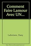 Comment Faire Lamour Avec UN...