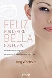 Feliz por dentro, bella por fuera (Spanish Edition)