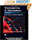 Trichoderma And Gliocladium (Trichoderma & Gliocladium) Volume 1: Basic biology, taxonomy and genetics