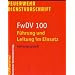 Feuerwehrdienstvorschriften: FwDV 100, F�hrung und Leitung im Einsatz