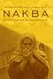 Nakba: Palestine, 1948, and the Claims of Memory  (The Cultures of History)