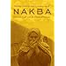 Nakba: Palestine, 1948, and the Claims of Memory (Cultures of History)