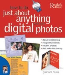 How to Do Just About Anything with Your Digital Photos
