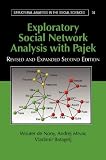 Exploratory Social Network Analysis with Pajek (Structural Analysis in the Social Sciences)
