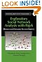 Exploratory Social Network Analysis with Pajek (Structural Analysis in the Social Sciences)