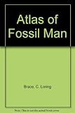 Atlas of fossil man