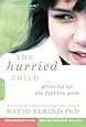The Hurried Child-25th Anniversary Edition