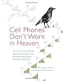 Cell Phones Dont Work in Heaven So Lets Talk Now: Documenting and Preserving Your Familys Assets
