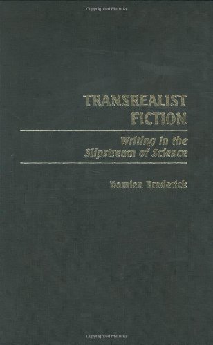 Transrealist Fiction: Writing in the Slipstream of Science (Contributions to the Study of Science Fiction and Fantasy)