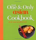 The one & only Asian cookbook : all the recipes you will ever need