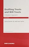Drafting trusts and will trusts : a modern approach