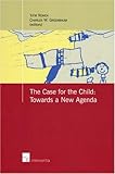 The case for the child : towards a new agenda