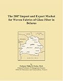 The 2007 Import and Export Market for Woven Fabrics of Glass Fiber in Belarus