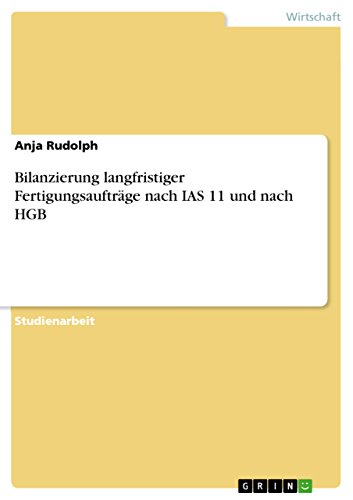 Bilanzierung langfristiger Fertigungsaufträge nach IAS 11 und nach HGB (German Edition)