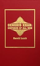 Genghis Khan: Emperor of All Men Genghis Khan: Emperor of All Men